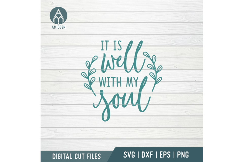 it-is-well-with-my-soul-quotes-svg-cut-file
