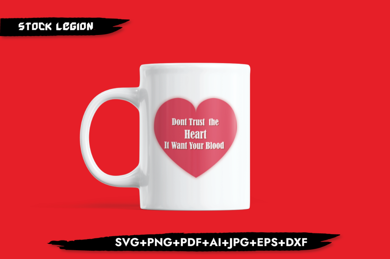 don-039-t-trust-the-heart-it-want-your-blood-svg