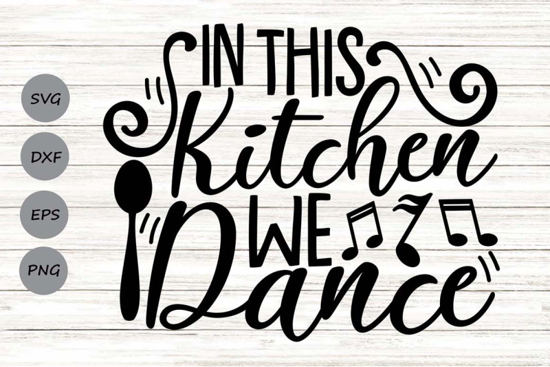 in-this-kitchen-we-dance-svg-kitchen-svg-funny-kitchen-svg