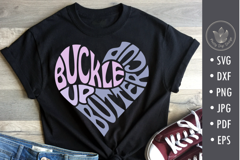 buckle-up-buttercup-heart-shape-svg-cut-file-lettering