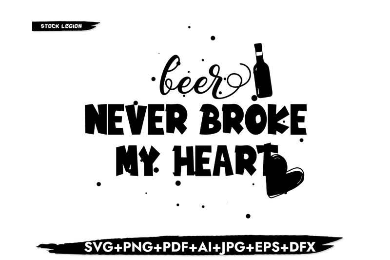 beer-never-broke-my-heart-svg