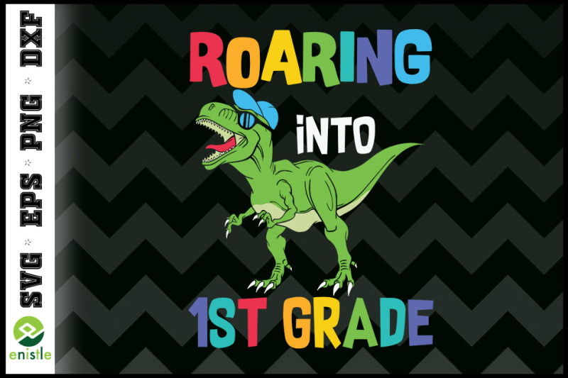 roaring-into-1st-grade-funny-t-rex