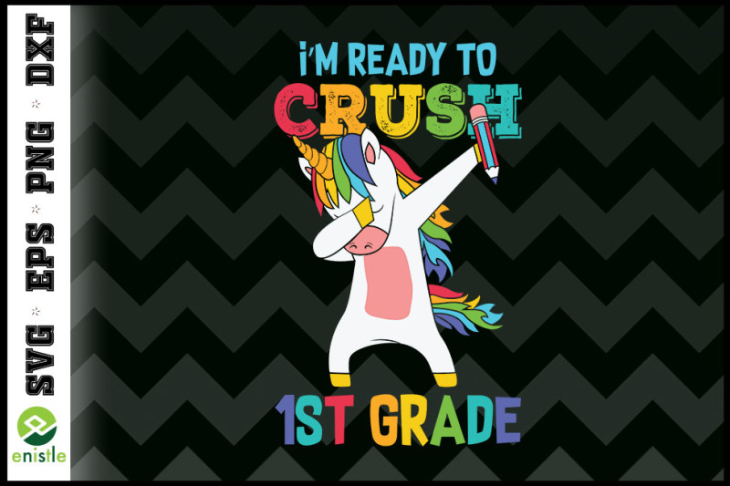 i-039-m-ready-to-crush-1st-grade-unicorn