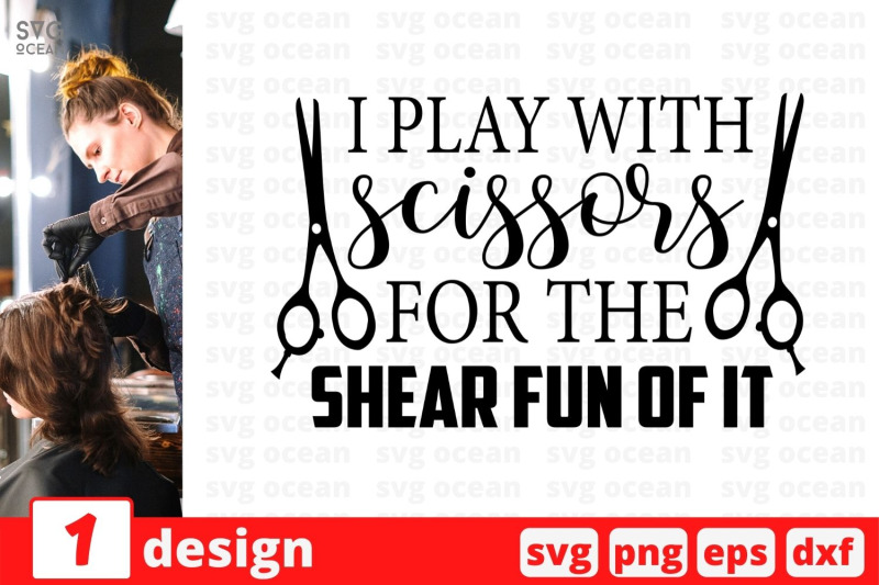 i-play-with-scissors-for-the-shear-fun-of-it-svg-cut-file