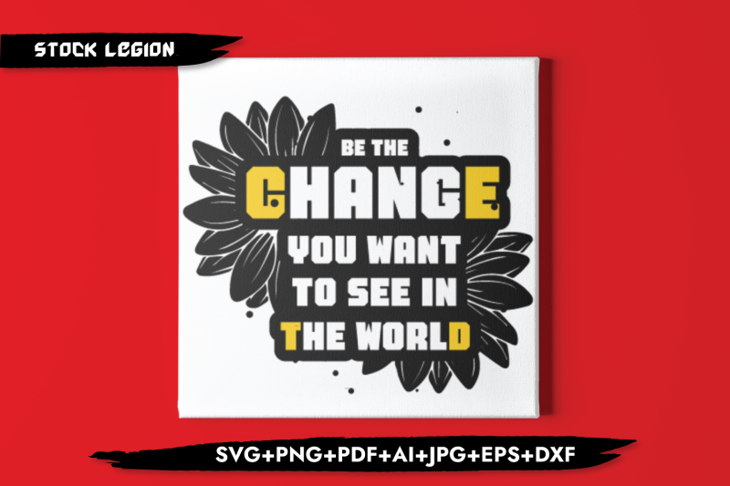 be-the-change-you-want-to-see-svg