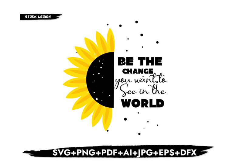 be-the-change-you-want-to-see-svg