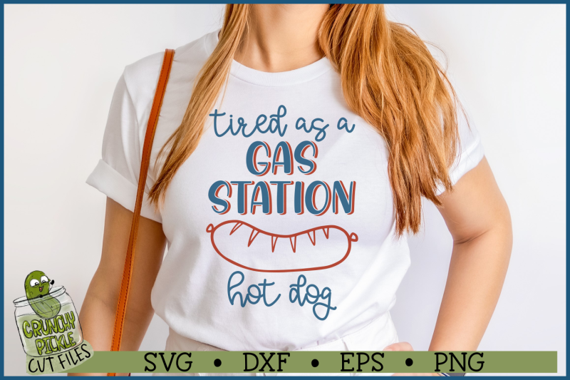 tired-as-a-gas-station-hot-dog-funny-svg-file