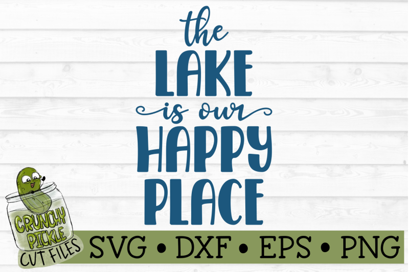 the-lake-is-our-happy-place-svg-file