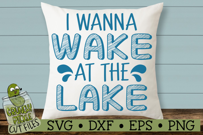 i-wanna-wake-at-the-lake-svg-cut-file