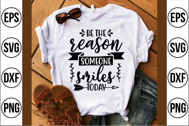 be-the-reason-someone-smiles-today-svg-cut-file