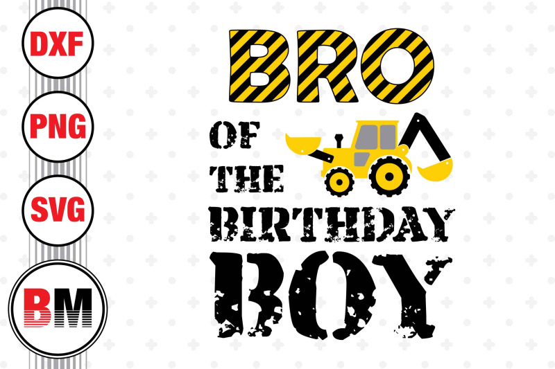 bro-of-the-birthday-boy-construction-svg-png-dxf-files