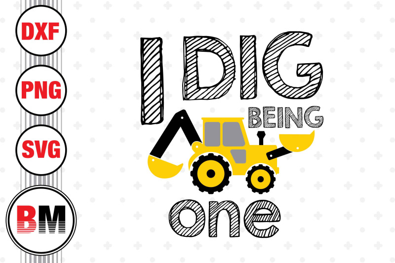 i-dig-being-1st-birthday-construction-svg-png-dxf-files