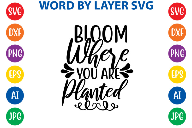 bloom-where-you-are-planted-svg-cut-file