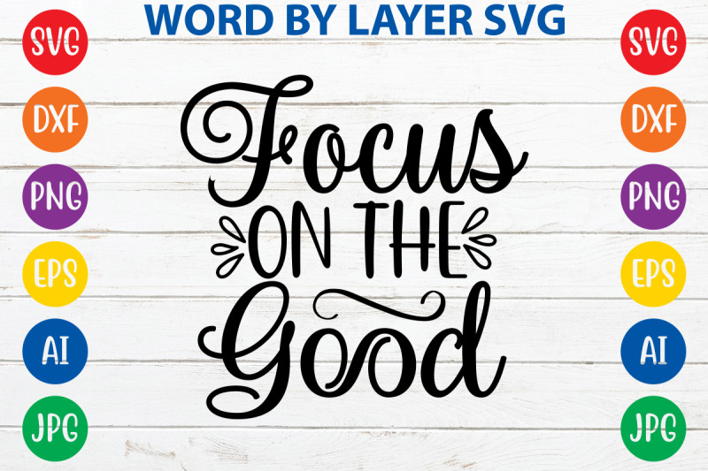 focus-on-the-good-svg-cut-file