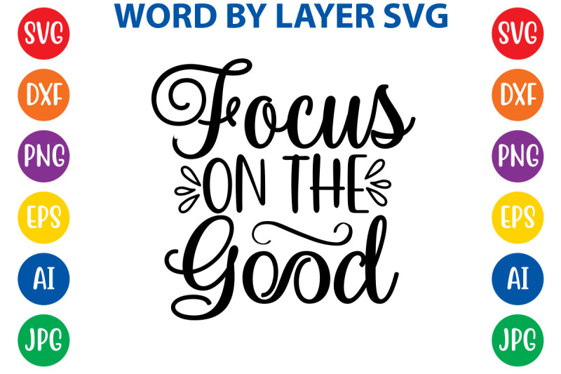 focus-on-the-good-svg-cut-file