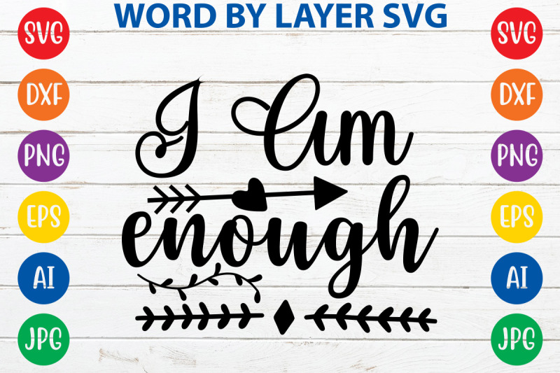 i-am-enough-svg-cut-file