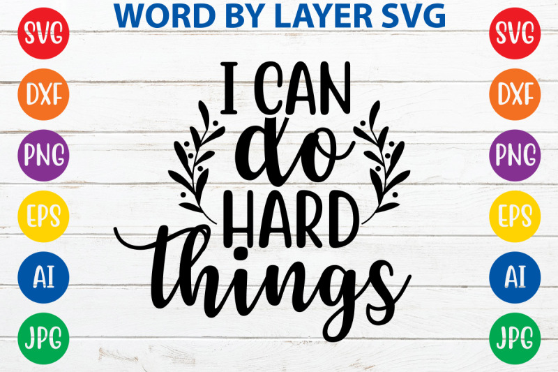 i-can-do-hard-things-svg-cut-file