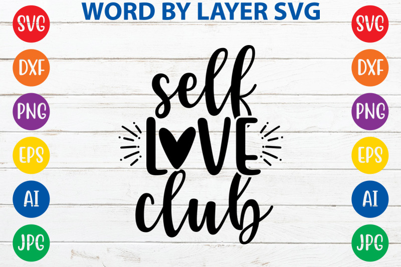 self-love-club-svg-cut-file