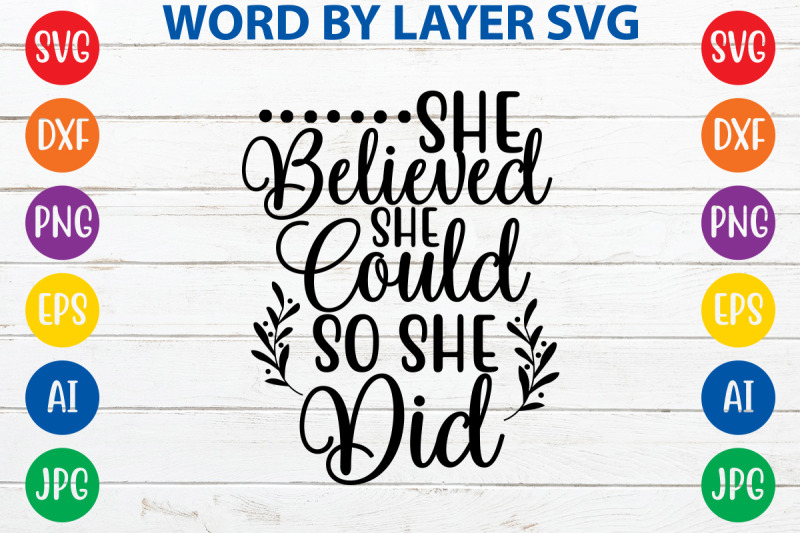 she-believed-she-could-so-she-did-svg-cut-file
