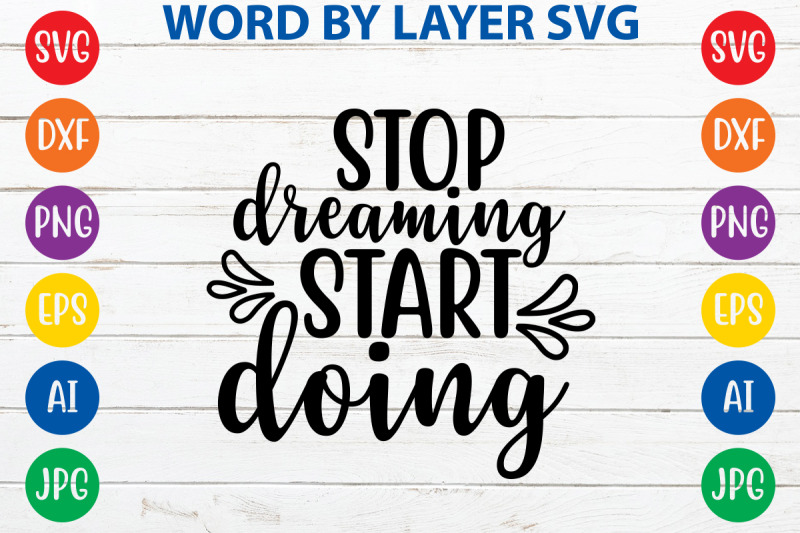 stop-dreaming-start-doing-svg-cut-file