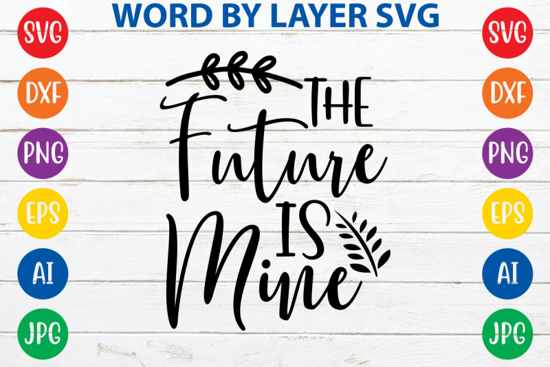 the-future-is-mine-svg-cut-file