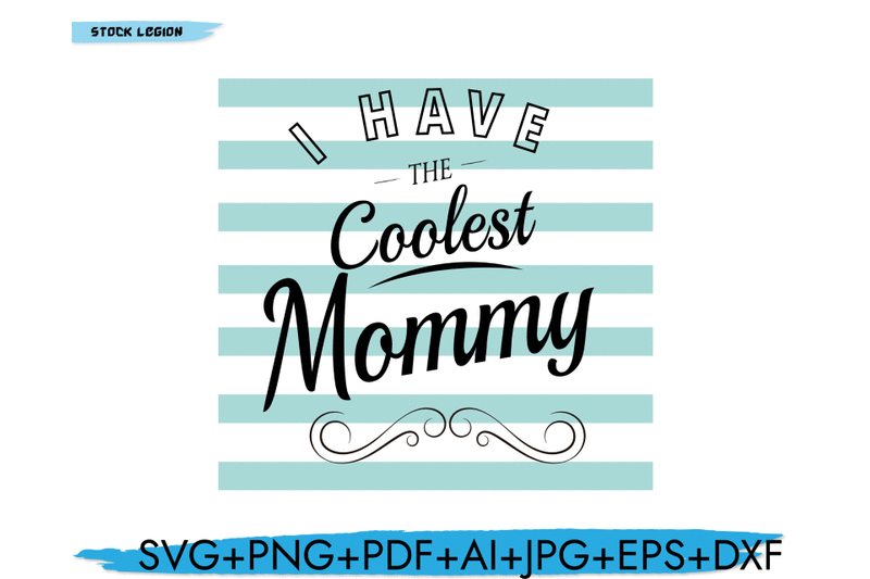i-have-the-coolest-mommy-svg