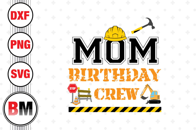 mom-birthday-crew-construction-svg-png-dxf-files