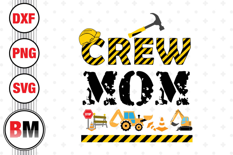 crew-mom-construction-svg-png-dxf-files