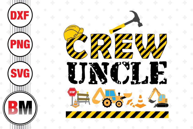 crew-uncle-construction-svg-png-dxf-files