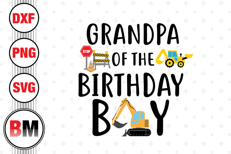 grandpa-of-the-birthday-boy-construction-svg-png-dxf-files