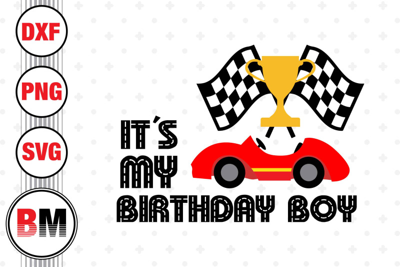 it-039-s-my-birthday-racing-svg-png-dxf-files