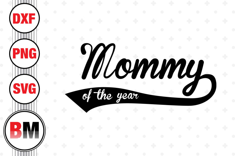 mommy-of-the-year-svg-png-dxf-files