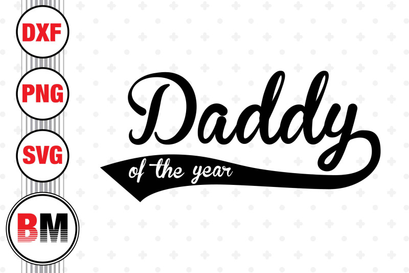 daddy-of-the-year-svg-png-dxf-files