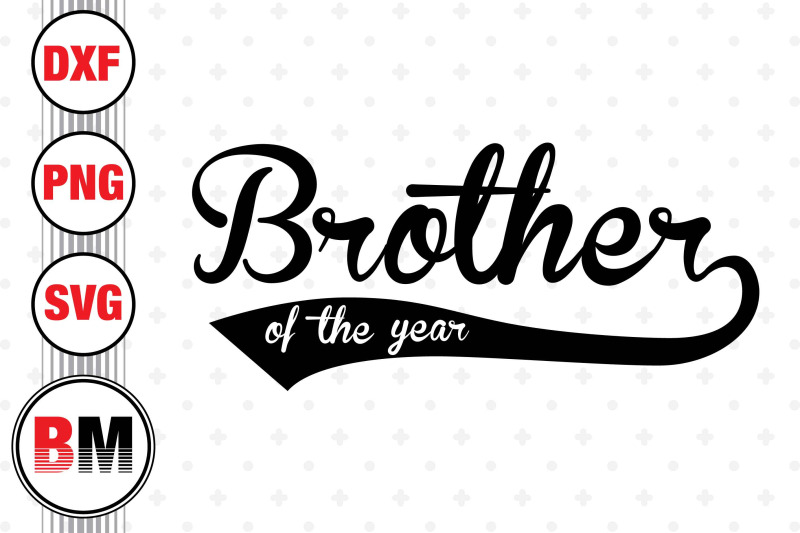 brother-of-the-year-svg-png-dxf-files