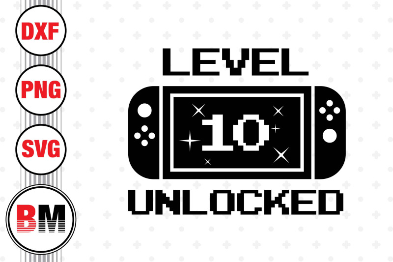 level-10-unlocked-svg-png-dxf-files