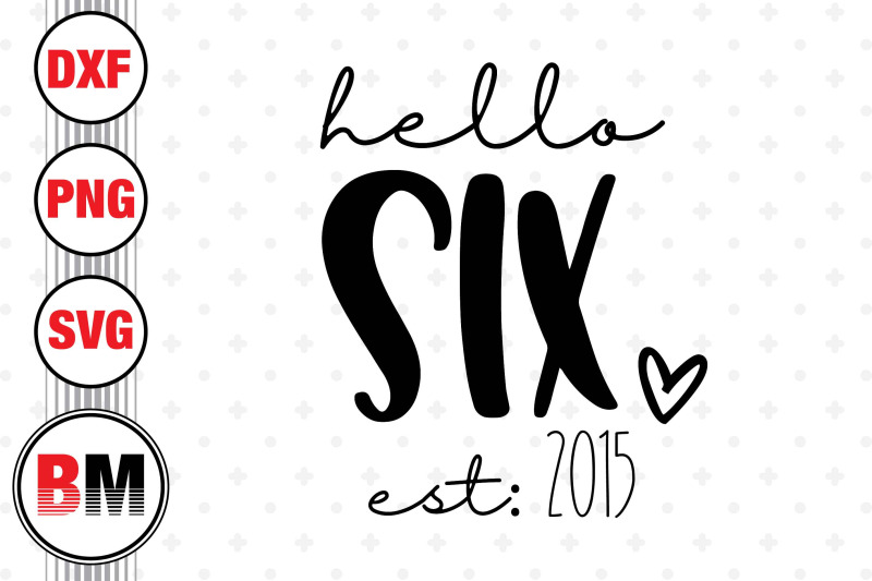 hello-six-birthday-svg-png-dxf-files