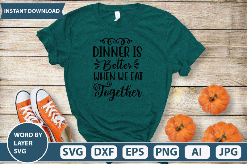 dinner-is-better-when-we-eat-together-svg-cut-file