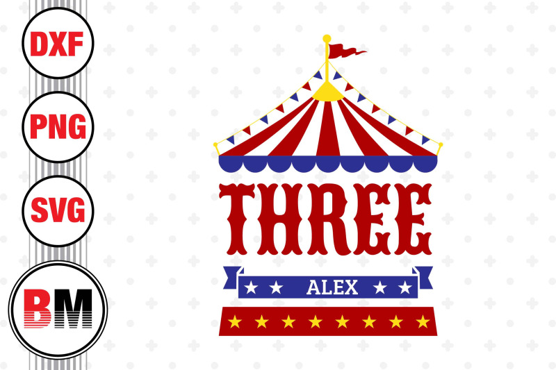 three-birthday-circus-svg-png-dxf-files