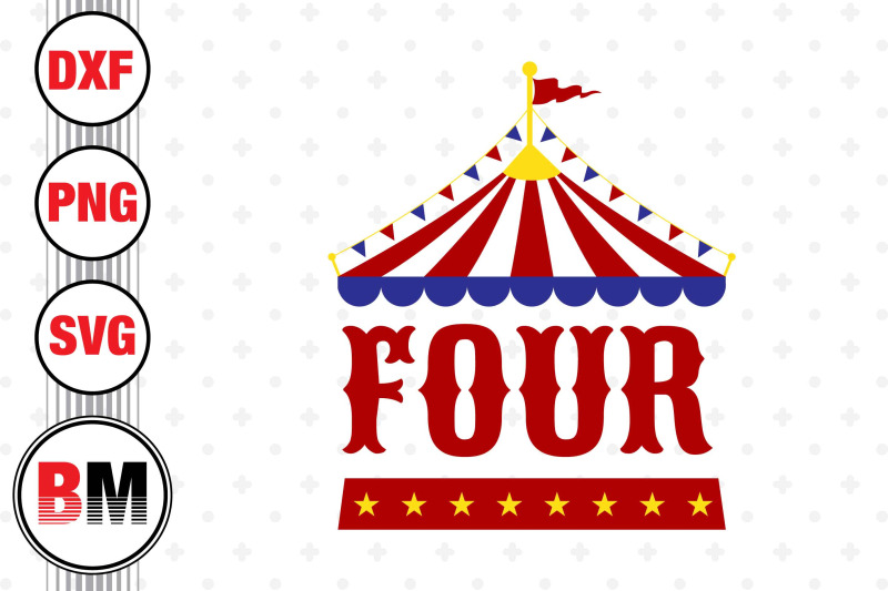 4th-birthday-circus-svg-png-dxf-files