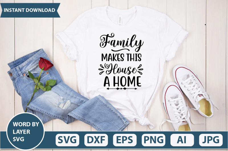 family-makes-this-house-a-home-svg-cut-file