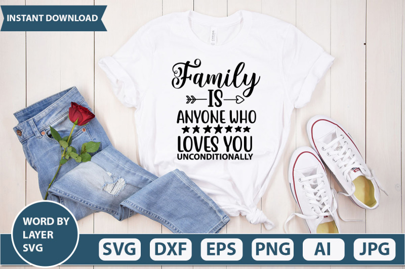 family-is-anyone-who-loves-you-unconditionally-svg-cut-file