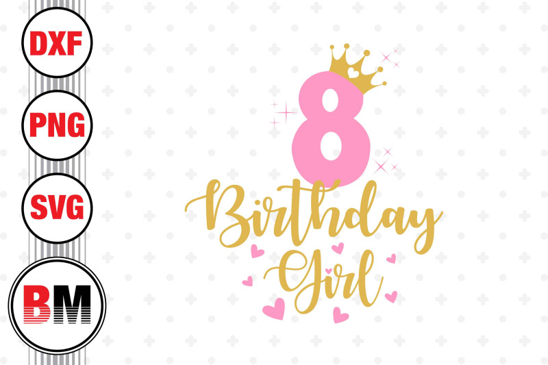 8th-birthday-girl-svg-png-dxf-files