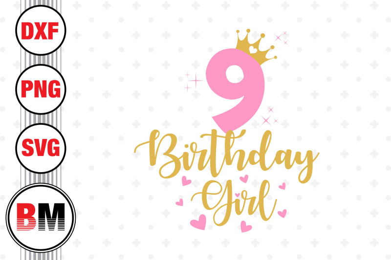 9th-birthday-girl-svg-png-dxf-files