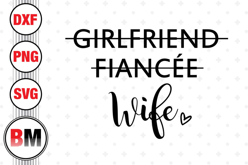 Girlfriend Fiancee Wife Svg Png Dxf Files By Bmdesign Thehungryjpeg 4874