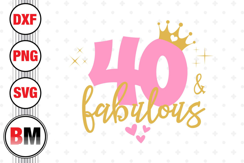 40-and-fabulous-svg-png-dxf-files