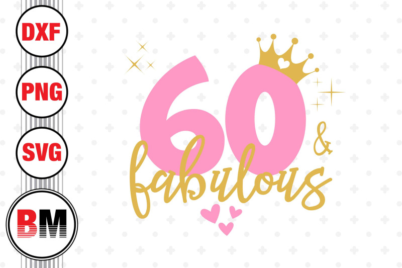 60-and-fabulous-svg-png-dxf-files