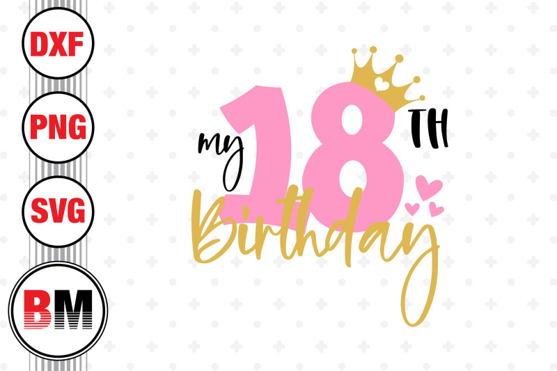 my-18th-birthday-svg-png-dxf-files