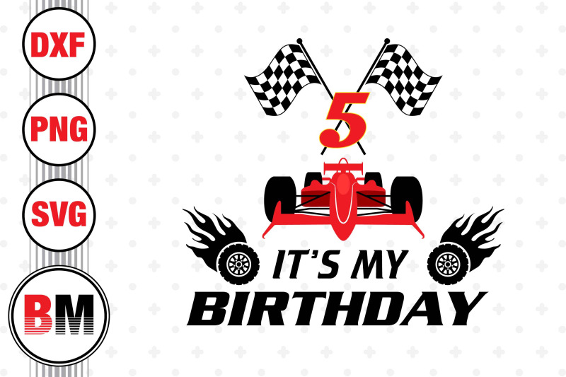 it-039-s-my-birthday-racing-svg-png-dxf-files