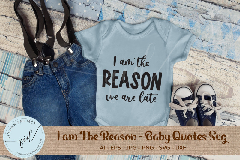 i-am-the-reason-baby-quotes-svg