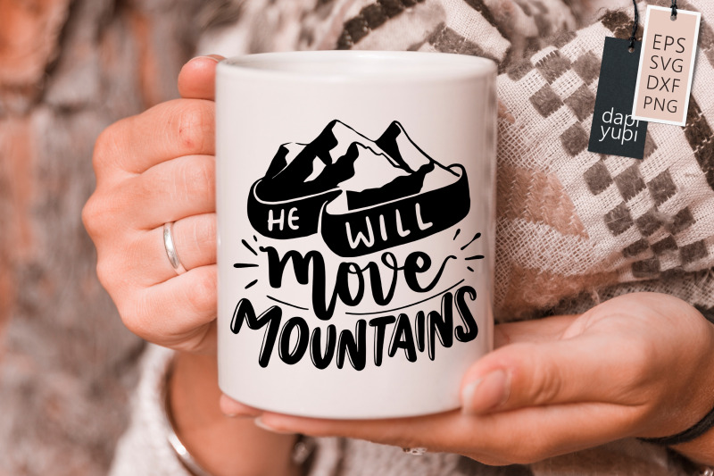 he-will-move-mountains-svg-adventure-quotes